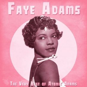 Download track Don't Forget To Smile (Remastered) Faye Adams