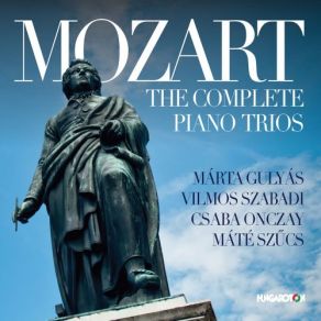 Download track Piano Trio In D Minor, K. 442 (Completed By M. Stadler): III. Allegro Vilmos Szabadi, Márta Gulyás