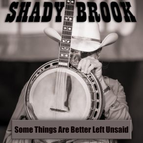 Download track Some Things Are Better Left Unsaid Shady Brook