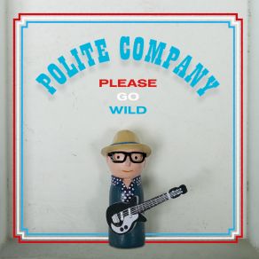 Download track Tell Me When It's Time Polite Company